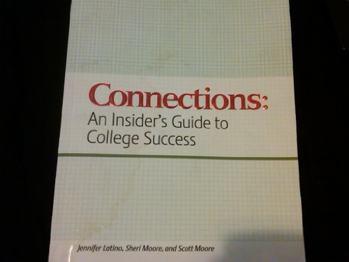 Imagen de archivo de Connections: An Insider's Guide to College Success a la venta por Campus Bookstore