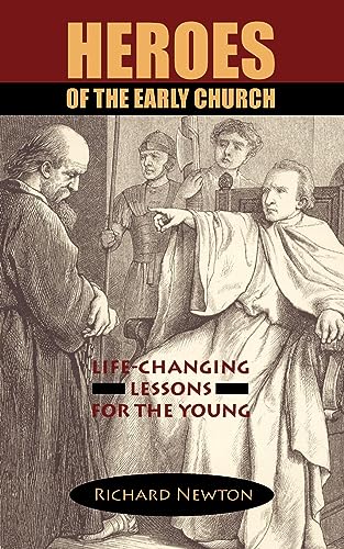 9781599250007: Heroes of the Early Church: Life-Changing Lessons for the Young