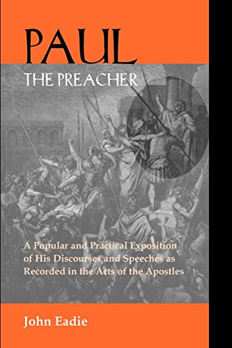 Beispielbild fr Paul the Preacher: Discourses and Speeches in Acts zum Verkauf von Chiron Media