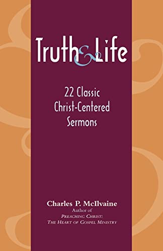 Beispielbild fr TRUTH AND LIFE: 22 Classic Christ-Centered Sermons zum Verkauf von Chiron Media