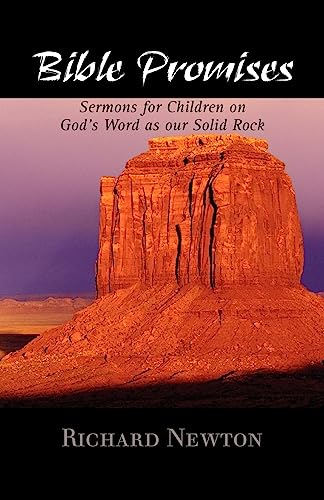 Bible Promises: Sermons for Children on God's Word as Our Solid Rock (9781599250571) by Newton M.D., Consultant Paediatric Neurologist Richard