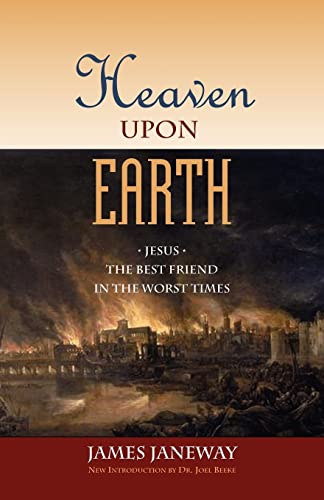 Beispielbild fr Heaven Upon Earth: Jesus, the Best Friend in the Worst Times zum Verkauf von Windows Booksellers