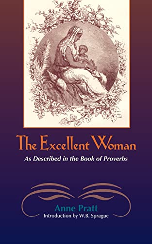 The Excellent Woman: As Described in the Book of Proverbs