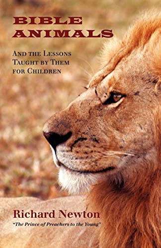Stock image for Bible Animals: And the Lessons Taught by Them for Children for sale by ThriftBooks-Dallas
