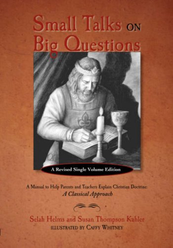 Beispielbild fr Small Talks on Big Questions: A Manual to Help Explain Christian Doctrine zum Verkauf von HPB-Ruby
