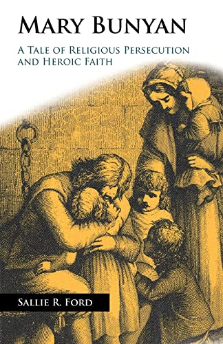 Stock image for MARY BUNYAN: A Tale of Religious Persecution and Heroic Faith for sale by Ergodebooks