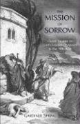 9781599251257: THE MISSION OF SORROW: God's Gracious Purposes in our Afflictions