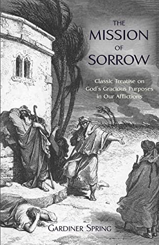 Stock image for The Mission of Sorrow: God's Gracious Purposes in our Afflictions for sale by ThriftBooks-Dallas