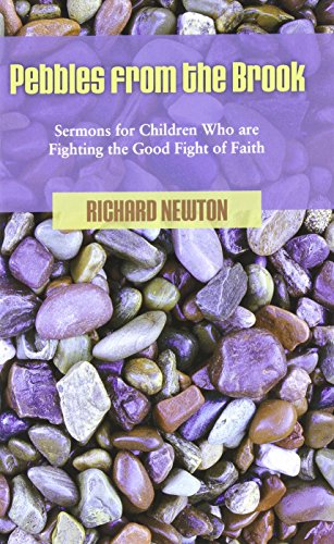 Stock image for Pebbles from the Brook: Sermons for Children Fighting the Good Fight of Faith for sale by Irish Booksellers