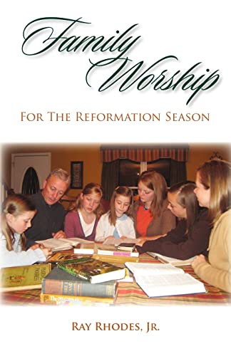 9781599251899: Family Worship for the Reformation Season
