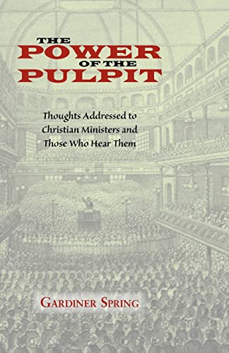 The Power of the Pulpit (9781599252209) by Spring, Gardiner