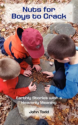 Stock image for Nuts for Boys to Crack: Earthly Stories with a Heavenly Meaning for sale by Lucky's Textbooks