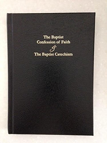 Beispielbild fr 1689 London Baptist Confession of Faith the 1695 Baptist Catechism zum Verkauf von Front Cover Books