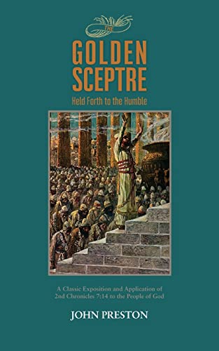 Imagen de archivo de The Golden Sceptre: Held Forth to the Humble: A Classic Exposition and Application of 2nd Chronicles 7:14 to the People of God a la venta por Lucky's Textbooks