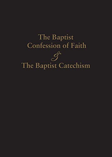 Stock image for 1689 Baptist Confession of Faith & the Baptist Catechism for sale by GF Books, Inc.