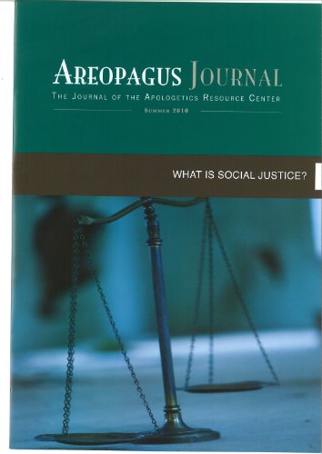 What Is Social Justice? The Areopagus Journal of the Apologetics Resource Center. Volume 10, Number 3. (9781599254517) by Michael DeBow; Shawn Ritenour; Paul A. Cleveland; Craig Branch
