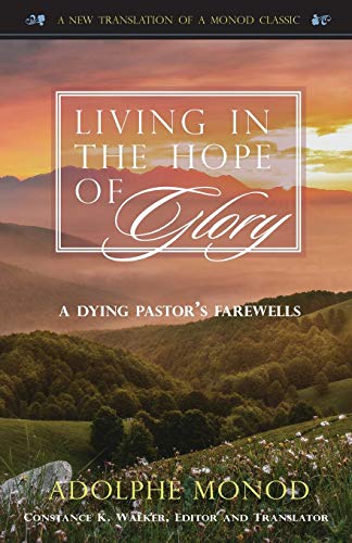 Imagen de archivo de LIVING IN THE HOPE OF GLORY: A Dying Pastor's Farewells a la venta por WorldofBooks