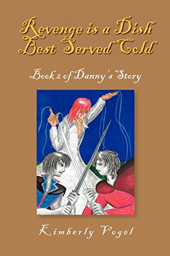 Stock image for Revenge Is a Dish Best Served Cold: Book 2 of Danny's Story for sale by Lucky's Textbooks