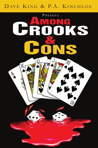 AMONG CROOKS & CONS: A Novel (9781599260624) by King, Dave; Kinchloe, P A