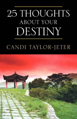 25 Thoughts about Your Destiny - Candi Taylor-Jeter