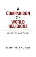 9781599266565: A Comparison of World Religions: Ancient to Modern-day