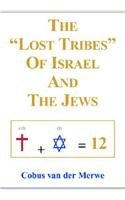 9781599267999: The 'Lost Tribes" of Israel and the Jews