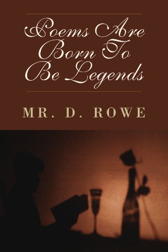 Poems Are Born to Be Legends - MR D Rowe