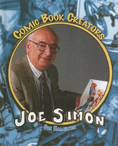 Stock image for Joe Simon: Creator & Artist (Comic Book Creators) for sale by SecondSale