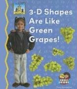 Imagen de archivo de 3-D Shapes Are Like Green Grapes! a la venta por ThriftBooks-Dallas