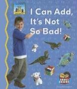 Imagen de archivo de I Can Add, It's Not So Bad! (Math Made Fun) a la venta por HPB Inc.