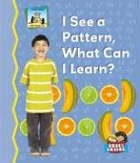 Beispielbild fr I See a Pattern, What Can I Learn? zum Verkauf von Better World Books
