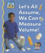 Imagen de archivo de Let's All Assume, We Can Measure Volume! (Math Made Fun) a la venta por HPB Inc.