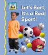 Imagen de archivo de Let's Sort, It's A Real Sport (Math Made Fun) a la venta por Library House Internet Sales