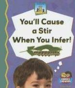 9781599286266: You'll Cause a Stir When You Infer! (Science Made Simple)