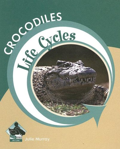 Beispielbild fr Crocodiles (Life Cycles) zum Verkauf von Wonder Book