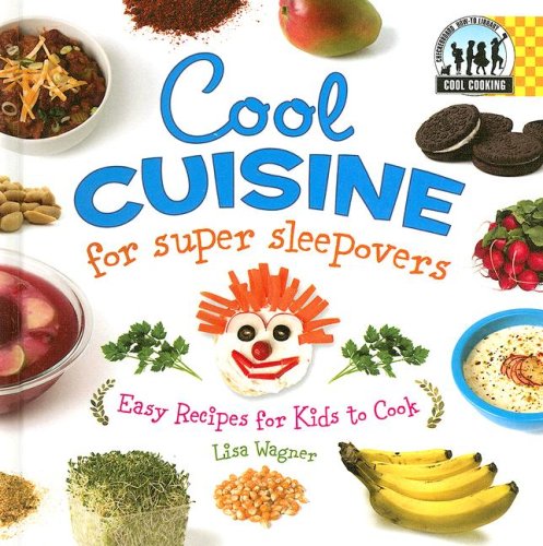 9781599287218: Cool Cuisine for Super Sleepovers: Easy Recipes for Kids to Cook: Easy Recipes for Kids to Cook (Cool Cooking)