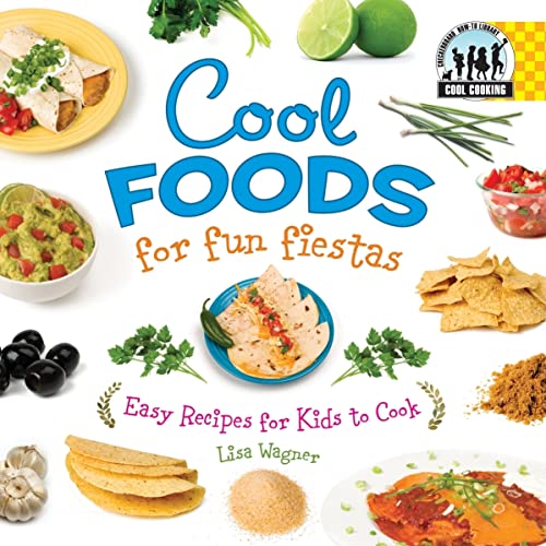 9781599287225: Cool Foods for Fun Fiestas: Easy Recipes for Kids to Cook: Easy Recipes for Kids to Cook
