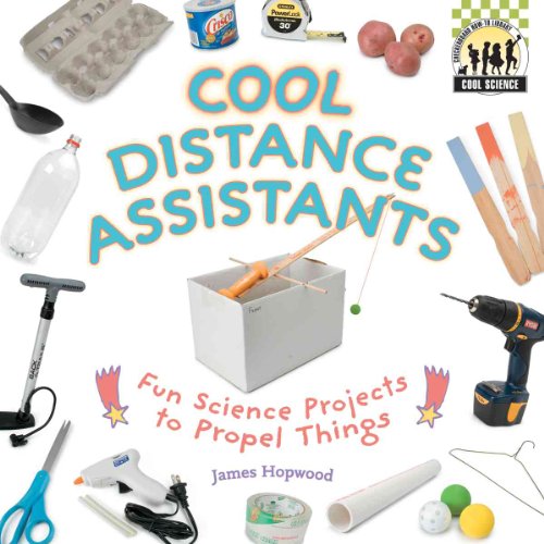 Stock image for Cool Distance Assistants: Fun Science Projects to Propel Things (Cool Science) for sale by More Than Words