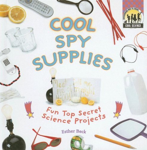 Imagen de archivo de Cool Spy Supplies : Fun Top Secret Science Projects a la venta por Better World Books