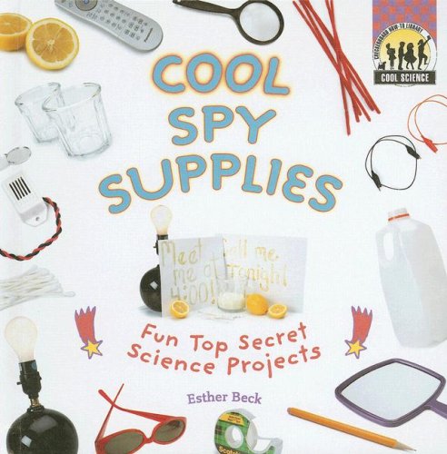 Stock image for Cool Spy Supplies : Fun Top Secret Science Projects for sale by Better World Books