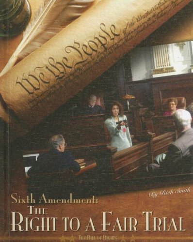 Stock image for Sixth Amendment : The Right to a Fair Trial for sale by Better World Books