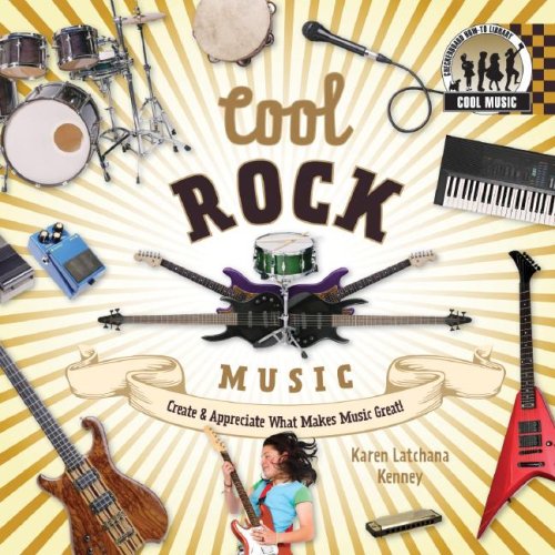 Beispielbild fr Cool Rock Music: Create & Appreciate What Makes Music Great!: Create & Appreciate What Makes Music Great! (Cool Music) zum Verkauf von WorldofBooks