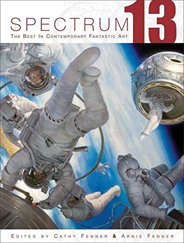 Stock image for Spectrum 13: The Best In Contemporary Fantastic Art for sale by Frank J. Raucci, Bookseller