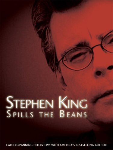 Stephen King Spills the Beans (9781599290157) by Tim Underwood