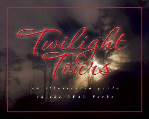 9781599290362: Twilight Tours: The Illustrated Guide to the REAL Forks