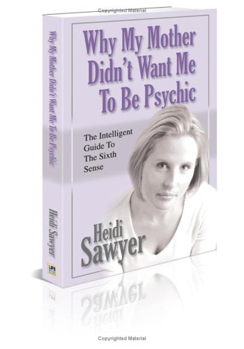 Beispielbild fr Why My Mother Didn't Want Me to Be Psychic: The Intelligent Guide to the Sixth Sense zum Verkauf von WorldofBooks