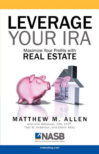 Beispielbild fr Leverage Your IRA: Maximize Your Profits with Real Estate zum Verkauf von Wonder Book