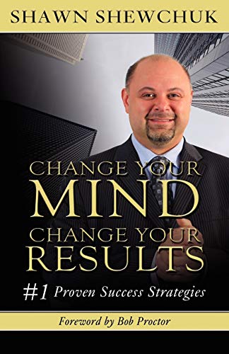 Stock image for Change Your Mind, Change Your Results : #1 Proven Success Strategies for sale by Better World Books: West
