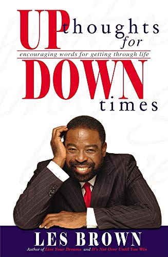 Up Thoughts for Down Times: Encouraging Words for Getting Through Life (9781599320120) by Brown, Les