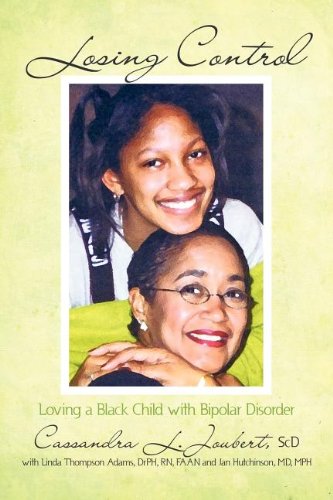 Beispielbild fr Losing Control: Loving a Black Child with Bipolar Disorder zum Verkauf von Housing Works Online Bookstore